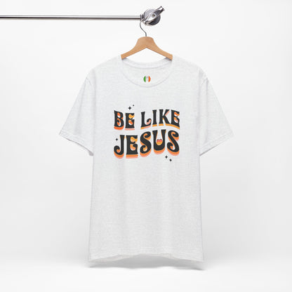 Be Like Jesus Tee