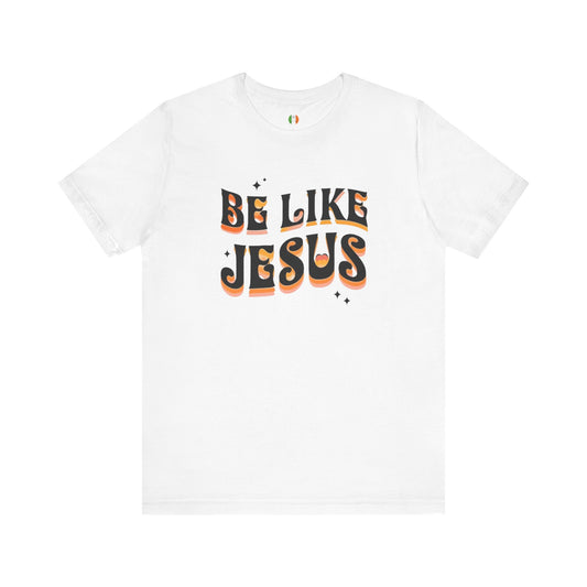 Be Like Jesus Tee