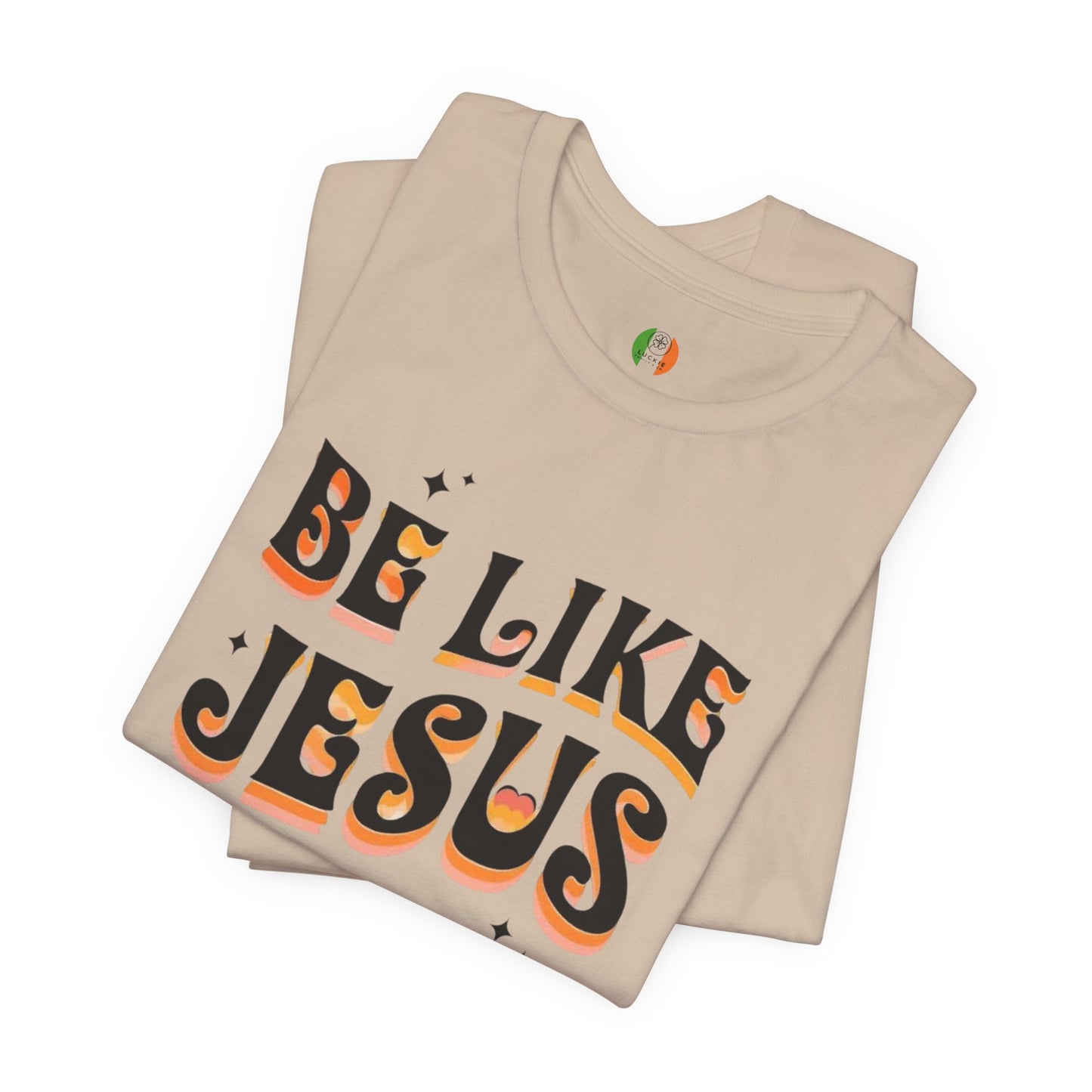 Be Like Jesus Tee